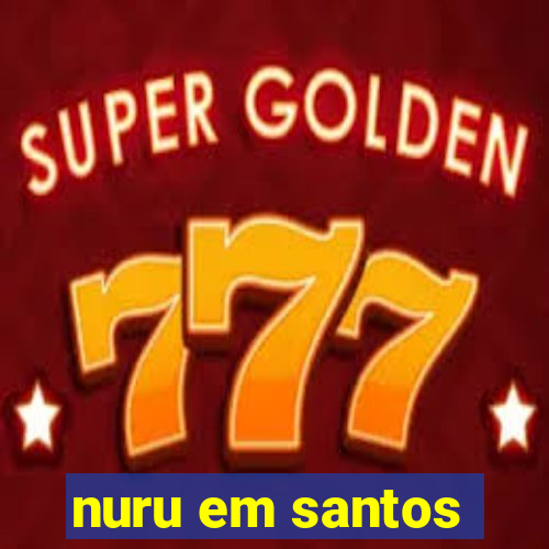 nuru em santos